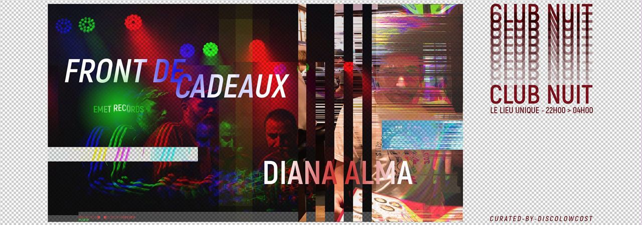 Soirée « Club Nuit » : Front De Cadeaux + Diana Alma + Discolowcost