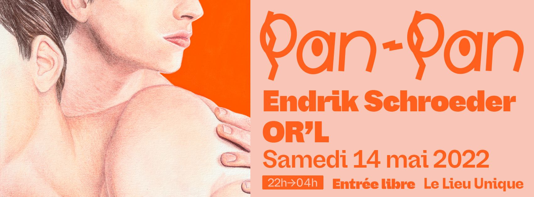 PAN-PAN : Endrik Schroeder + OR'L